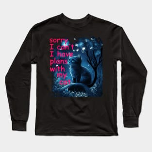 Sorry I Can't I Have Plans With My Cat, Sarcastic Cat Saying Long Sleeve T-Shirt